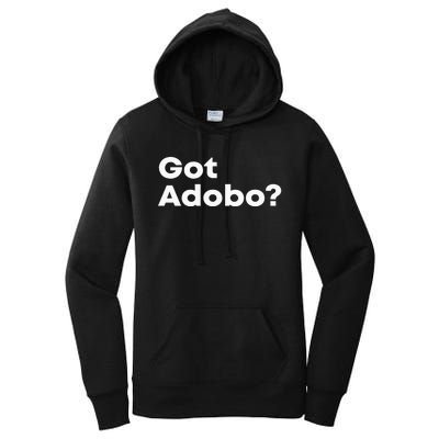 Got Adobo Filipino Cuisine Philippines Pinoy Chicken Pork Women's Pullover Hoodie