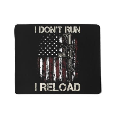 Gun American Flag I Don't Run I Reload I Dont Run Mousepad