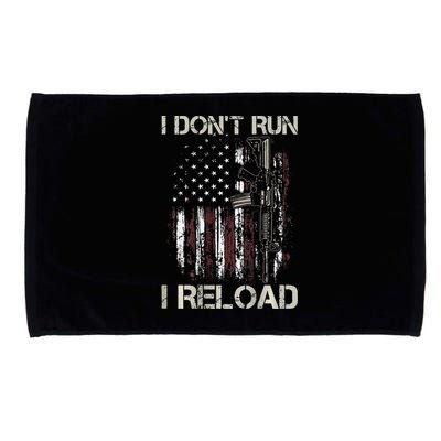 Gun American Flag I Don't Run I Reload I Dont Run Microfiber Hand Towel