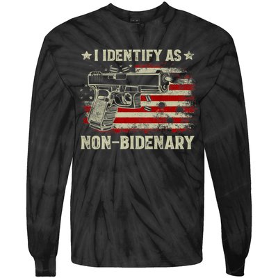 Gun American Flag Funny I Identify As NonBidenary Tie-Dye Long Sleeve Shirt