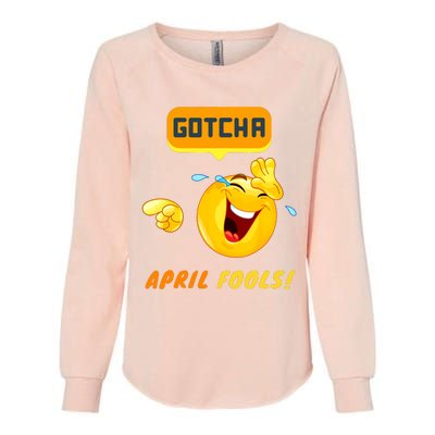 Gotcha April Fools Day Funny Prank Silly Dad Jokes Womens California Wash Sweatshirt