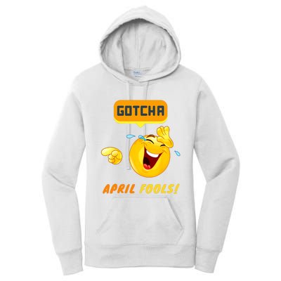 Gotcha April Fools Day Funny Prank Silly Dad Jokes Women's Pullover Hoodie