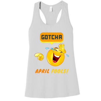 Gotcha April Fools Day Funny Prank Silly Dad Jokes Women's Racerback Tank