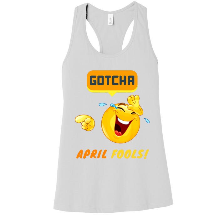 Gotcha April Fools Day Funny Prank Silly Dad Jokes Women's Racerback Tank