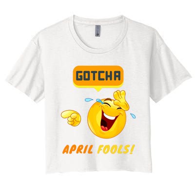 Gotcha April Fools Day Funny Prank Silly Dad Jokes Women's Crop Top Tee