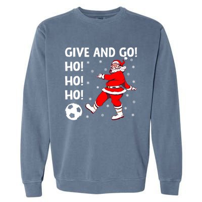 Give And Go Ho Ho Ho Funny Santa Soccer Player Football Fan Gift Garment-Dyed Sweatshirt