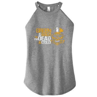 Green And Gold 'Til I'm Dead And Cold Packers Unisex TShirt Women’s Perfect Tri Rocker Tank