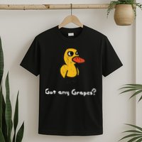 Got Any Grapes Duck T-Shirt