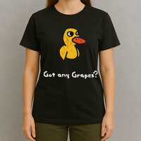 Got Any Grapes Duck T-Shirt