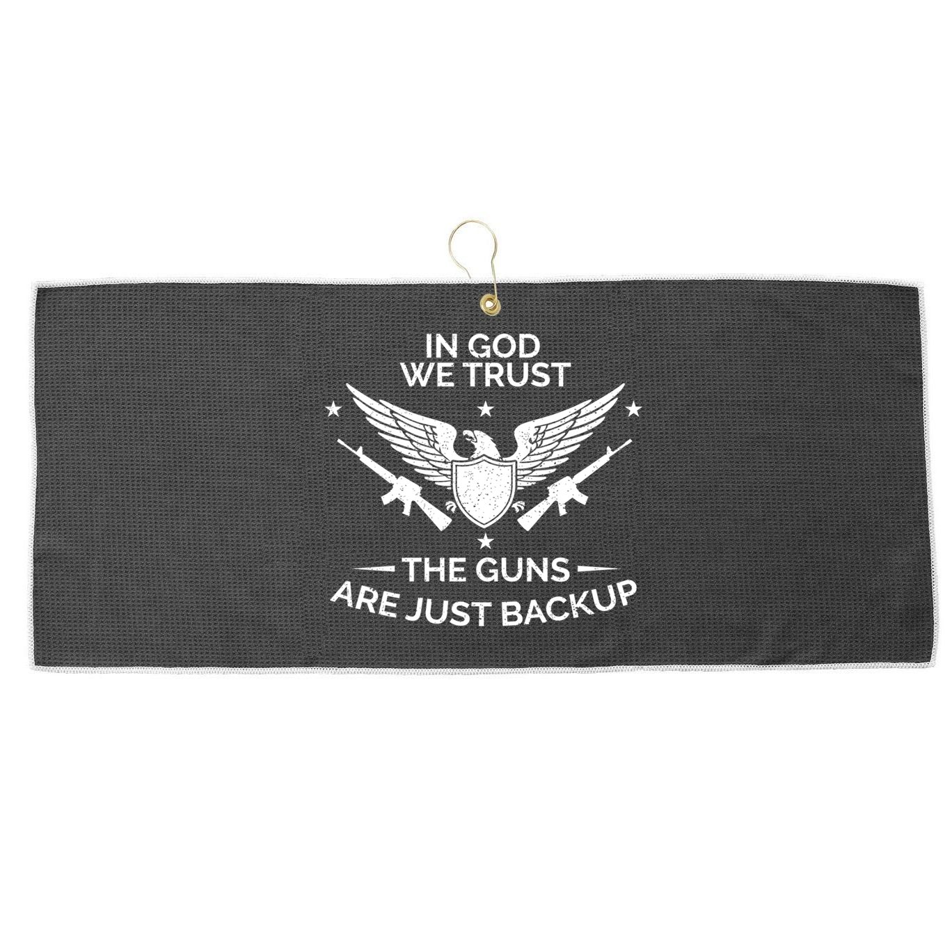 God And Guns Funny Gift Patriotic In God We Trust Pro Gun Gift Large Microfiber Waffle Golf Towel
