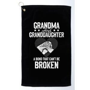 Grandma And Granddaughter A Bond That Can't Be Broken Meaningful Gift Platinum Collection Golf Towel