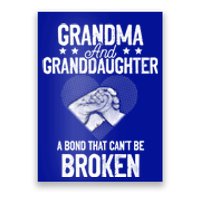 Grandma And Granddaughter A Bond That Can't Be Broken Meaningful Gift Poster