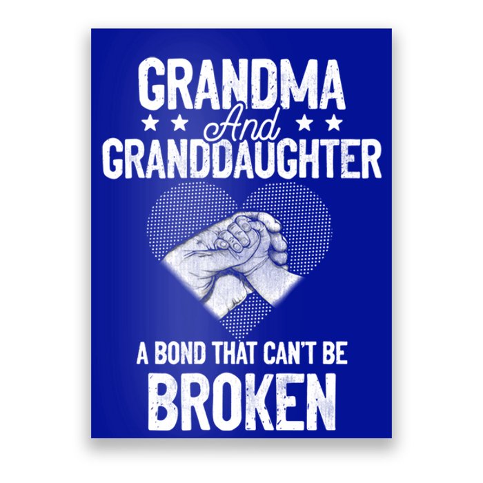 Grandma And Granddaughter A Bond That Can't Be Broken Meaningful Gift Poster