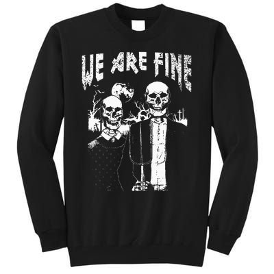 Goth Art Grunge American Gothic Style We Are Fine Occult Tall Sweatshirt