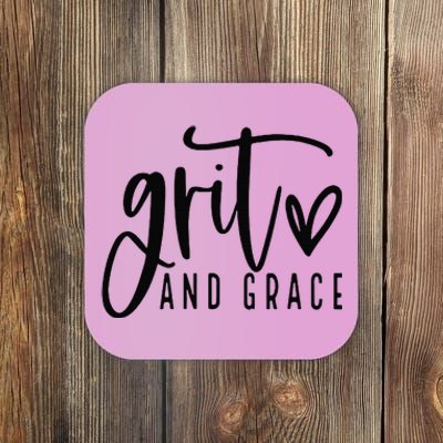 Grit and Grace Positive Quotes Christian Sayings Coaster