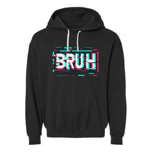 Glitch Aesthetic Gamer Bruh Meme Funny Saying Garment-Dyed Fleece Hoodie