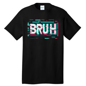 Glitch Aesthetic Gamer Bruh Meme Funny Saying Tall T-Shirt