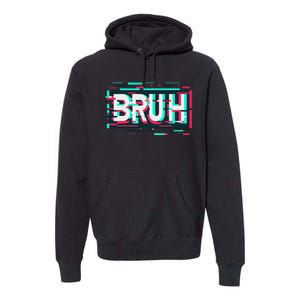 Glitch Aesthetic Gamer Bruh Meme Funny Saying Premium Hoodie