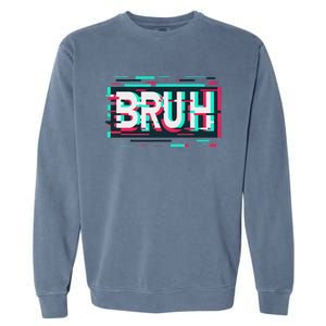 Glitch Aesthetic Gamer Bruh Meme Funny Saying Garment-Dyed Sweatshirt