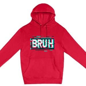 Glitch Aesthetic Gamer Bruh Meme Funny Saying Premium Pullover Hoodie