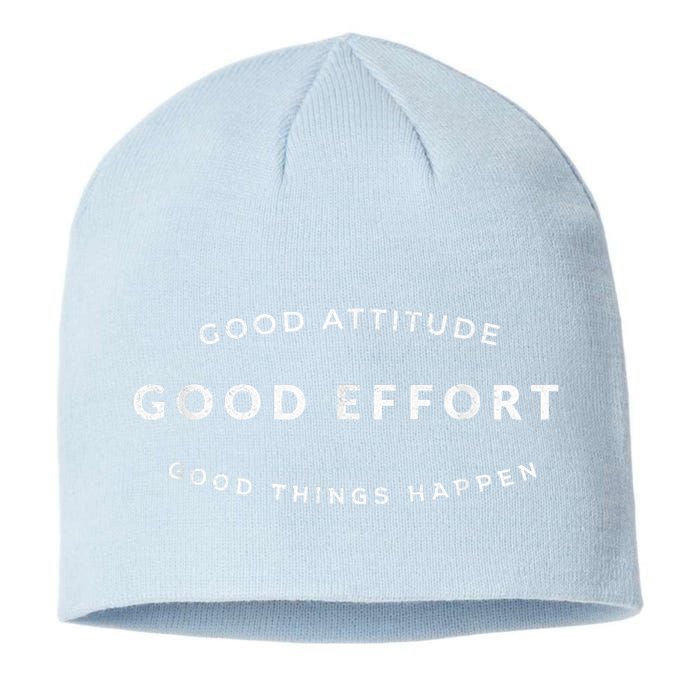 Good Attitude Good Effort Good Things Happen Sustainable Beanie