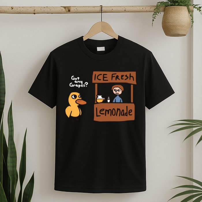 Got Any Grapes The Duck Song Funny Duck T-Shirt