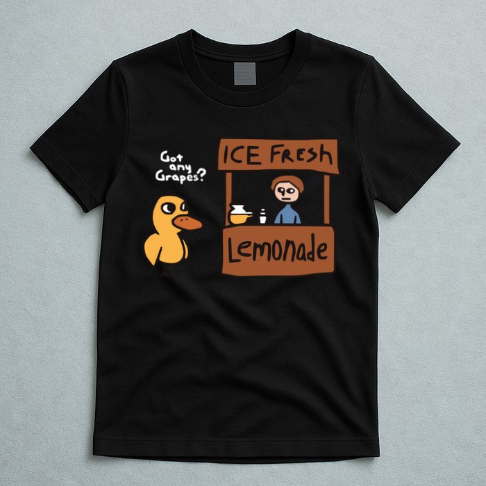 Got Any Grapes The Duck Song Funny Duck T-Shirt