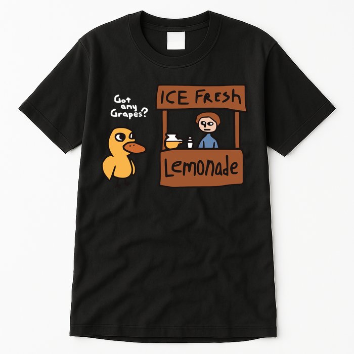 Got Any Grapes The Duck Song Funny Duck Tall T-Shirt