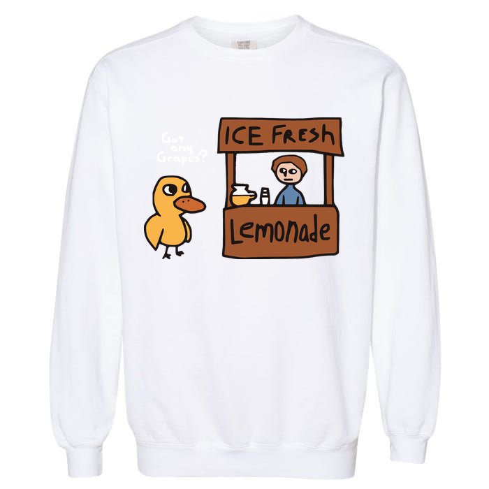 Got Any Grapes The Duck Song Funny Duck Garment-Dyed Sweatshirt