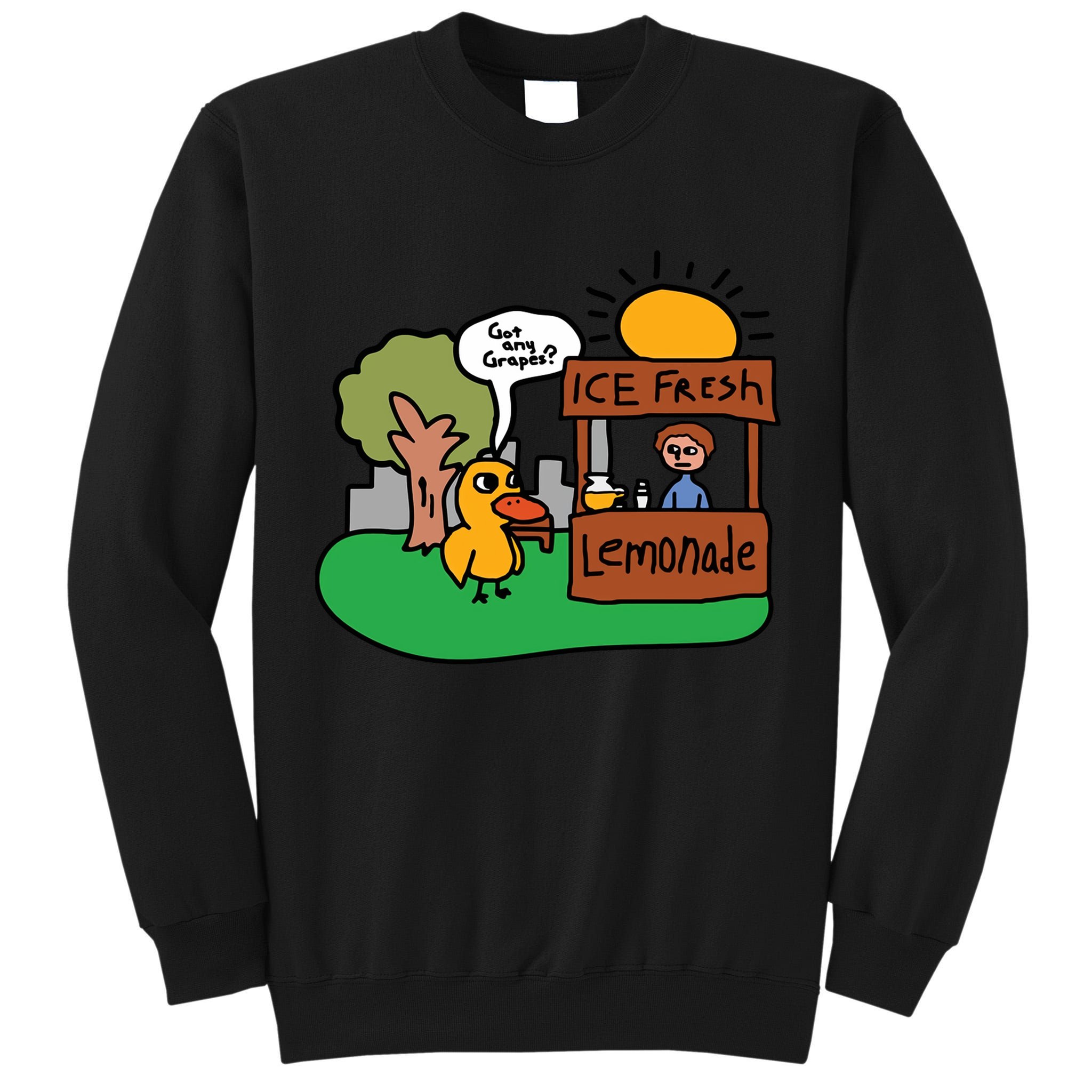 Got Any Grapes Ice Fresh Lemonade Funny Duck Tall Sweatshirt