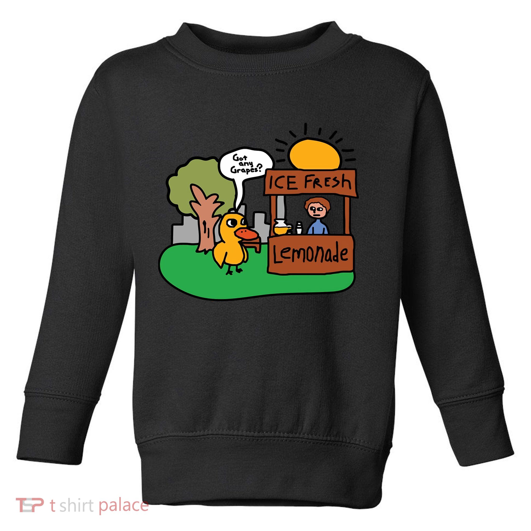 Got Any Grapes Ice Fresh Lemonade Funny Duck Toddler Sweatshirt