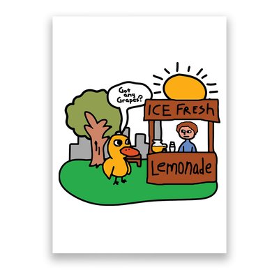 Got Any Grapes Ice Fresh Lemonade Funny Duck Poster