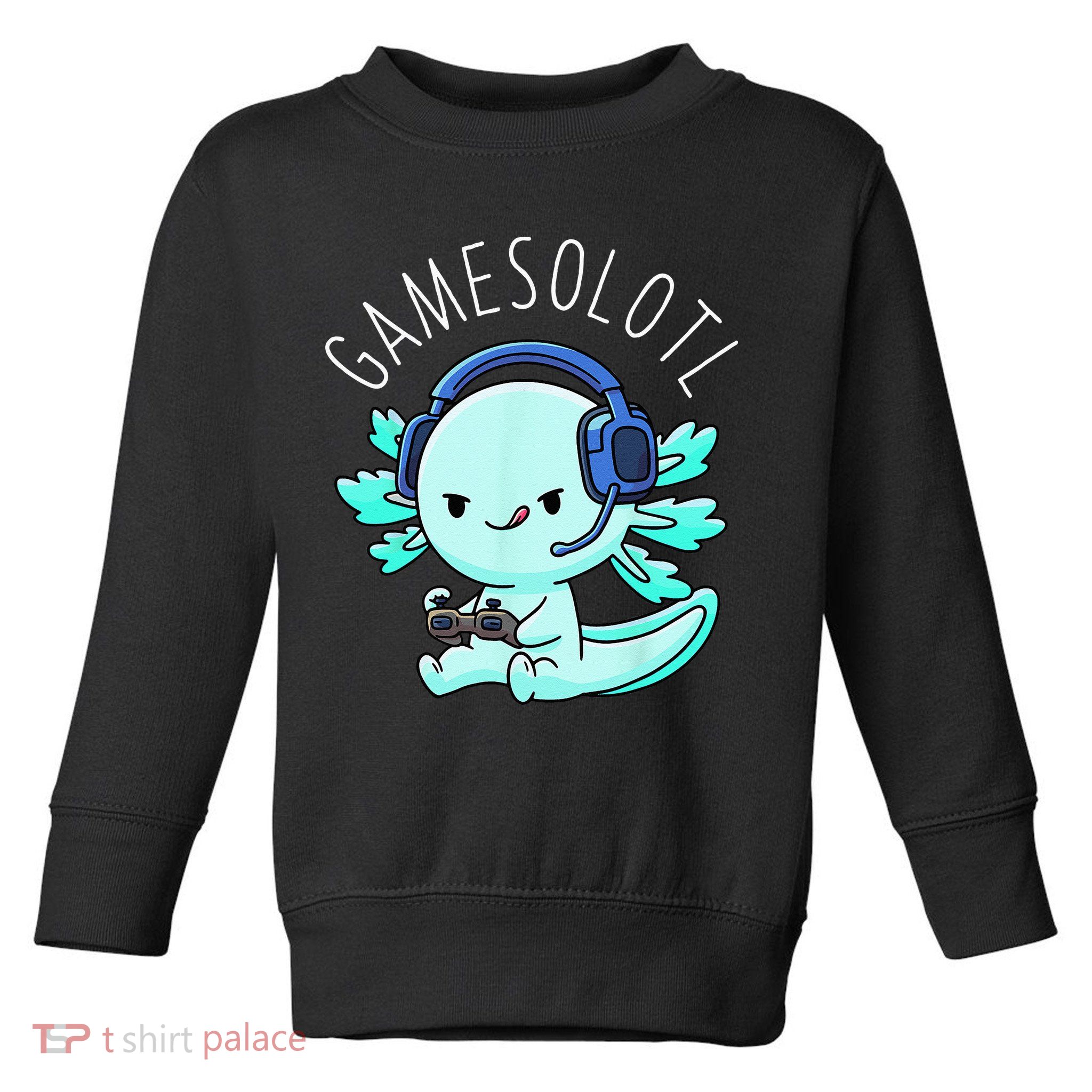 Gamesolotl Axolotl Gamer Anime Gifts Kawaii Toddler Sweatshirt