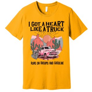 Got A Heart Like A Truck Country Premium T-Shirt