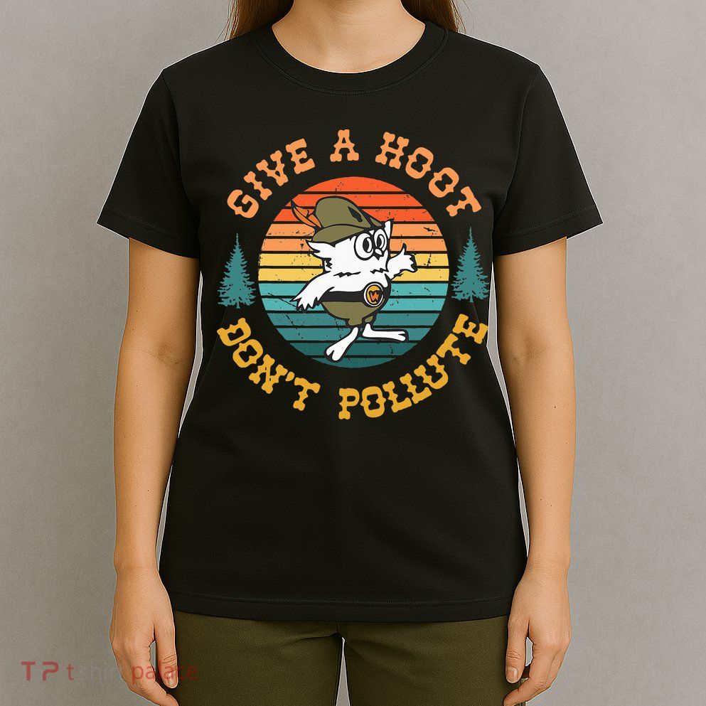Give A Hoot DonT Pollute T-Shirt