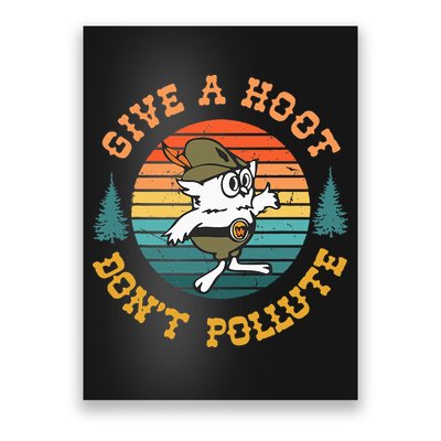 Give A Hoot DonT Pollute Poster