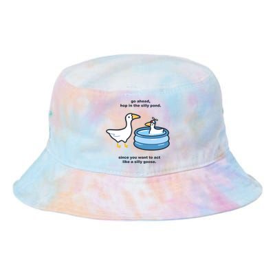 Go Ahead Hop In The Silly Pond Since You Want To Act Like A Silly Goose Tie Dye Newport Bucket Hat