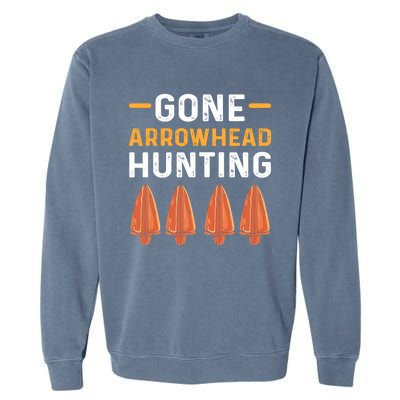 Gone Arrowhead Hunting Arrowhead Collecting Gift Garment-Dyed Sweatshirt