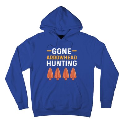 Gone Arrowhead Hunting Arrowhead Collecting Gift Hoodie