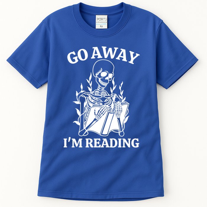 Go Away IM Reading Skeleton Book Gift Tall T-Shirt