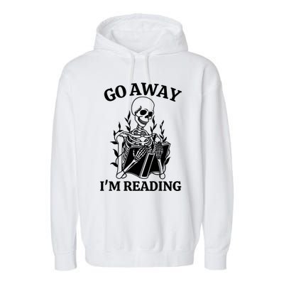 Go Away IM Reading Skeleton Book Gift Garment-Dyed Fleece Hoodie