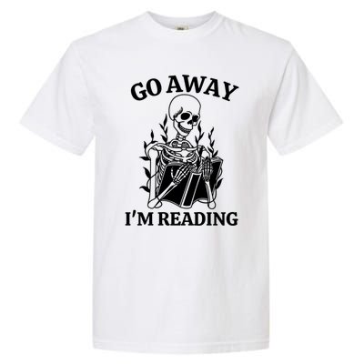 Go Away IM Reading Skeleton Book Gift Garment-Dyed Heavyweight T-Shirt