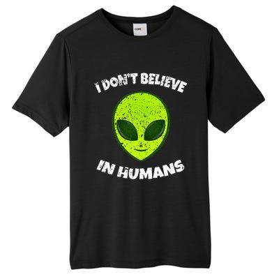 Green Alien I DonT Believe In Humans Tall Fusion ChromaSoft Performance T-Shirt