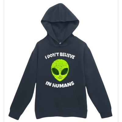 Green Alien I DonT Believe In Humans Urban Pullover Hoodie