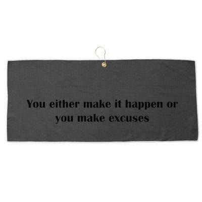 Get After It Make It Happen Or Make Excuses Large Microfiber Waffle Golf Towel