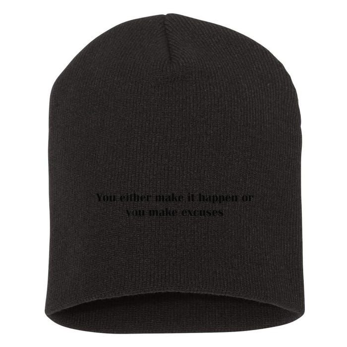 Get After It Make It Happen Or Make Excuses Short Acrylic Beanie