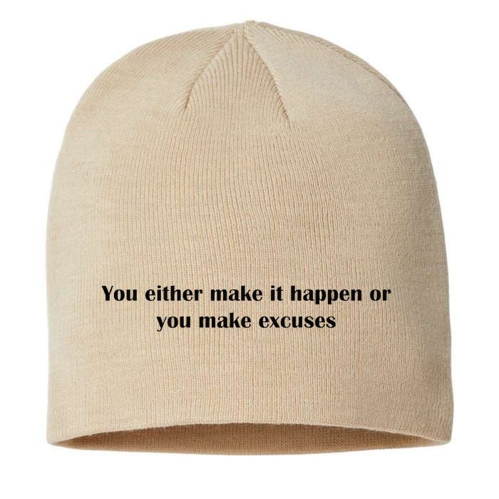 Get After It Make It Happen Or Make Excuses Sustainable Beanie
