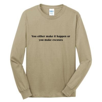 Get After It Make It Happen Or Make Excuses Tall Long Sleeve T-Shirt