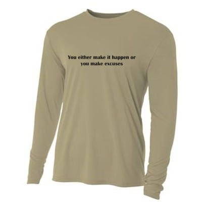 Get After It Make It Happen Or Make Excuses Cooling Performance Long Sleeve Crew