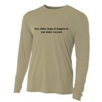Get After It Make It Happen Or Make Excuses Cooling Performance Long Sleeve Crew